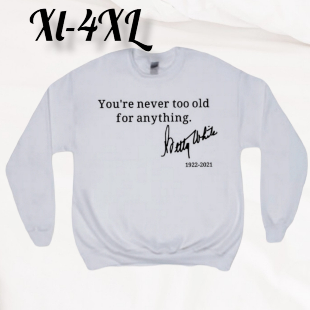 Betty White Golden Girls Sweatshirt XL-4XL